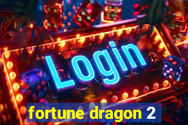 fortune dragon 2